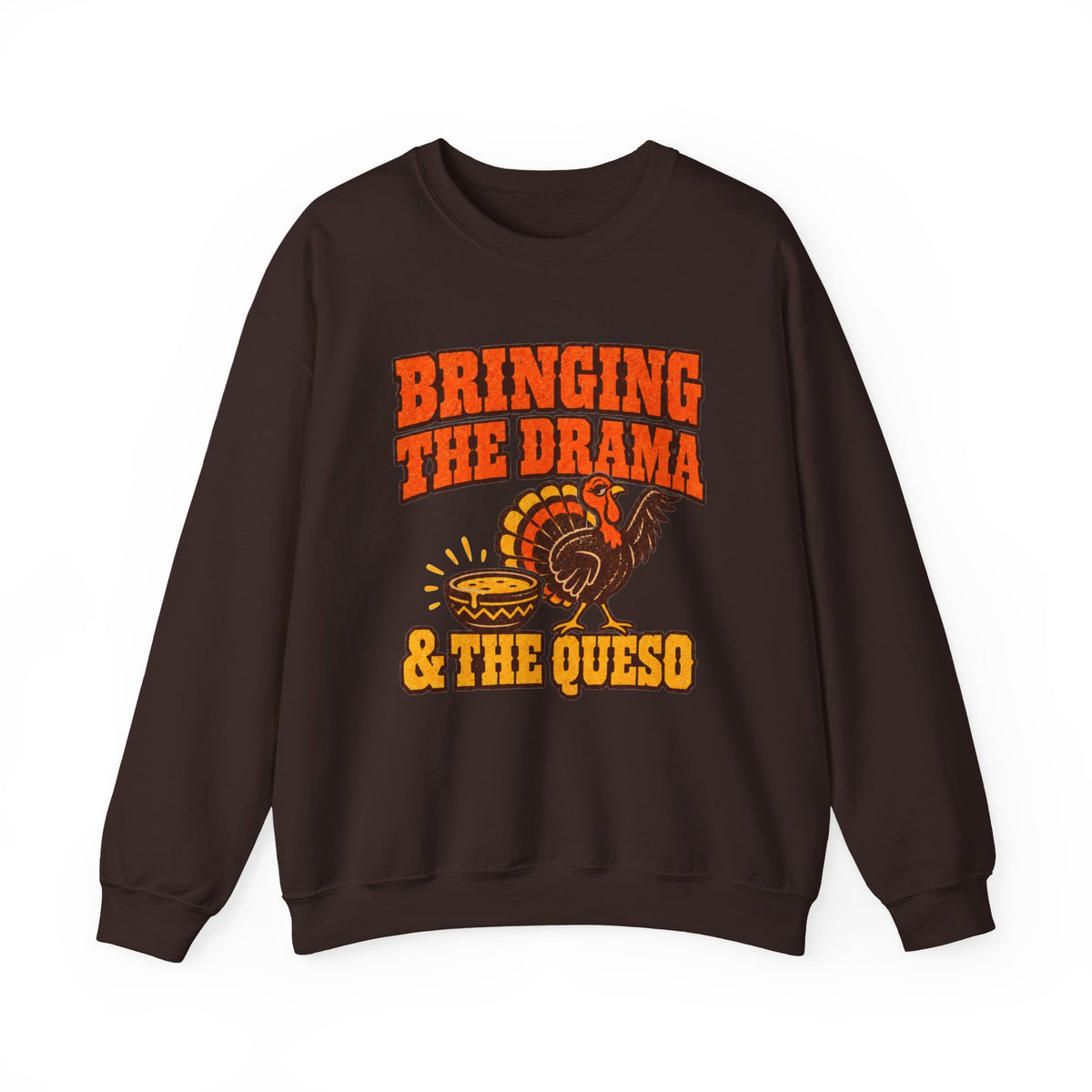 Bringing the Drama & the Queso Thanksgiving Sweatshirt