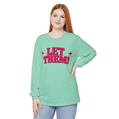 LET THEM Unisex Long Sleeve T-Shirt