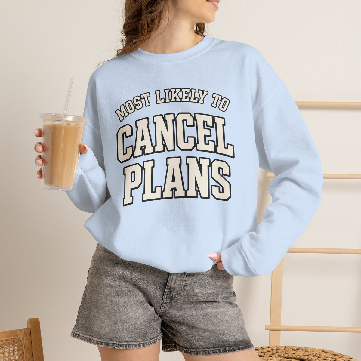 Most Likely To Cancel Plans Sweatshirt - Funny Homebody Crewneck