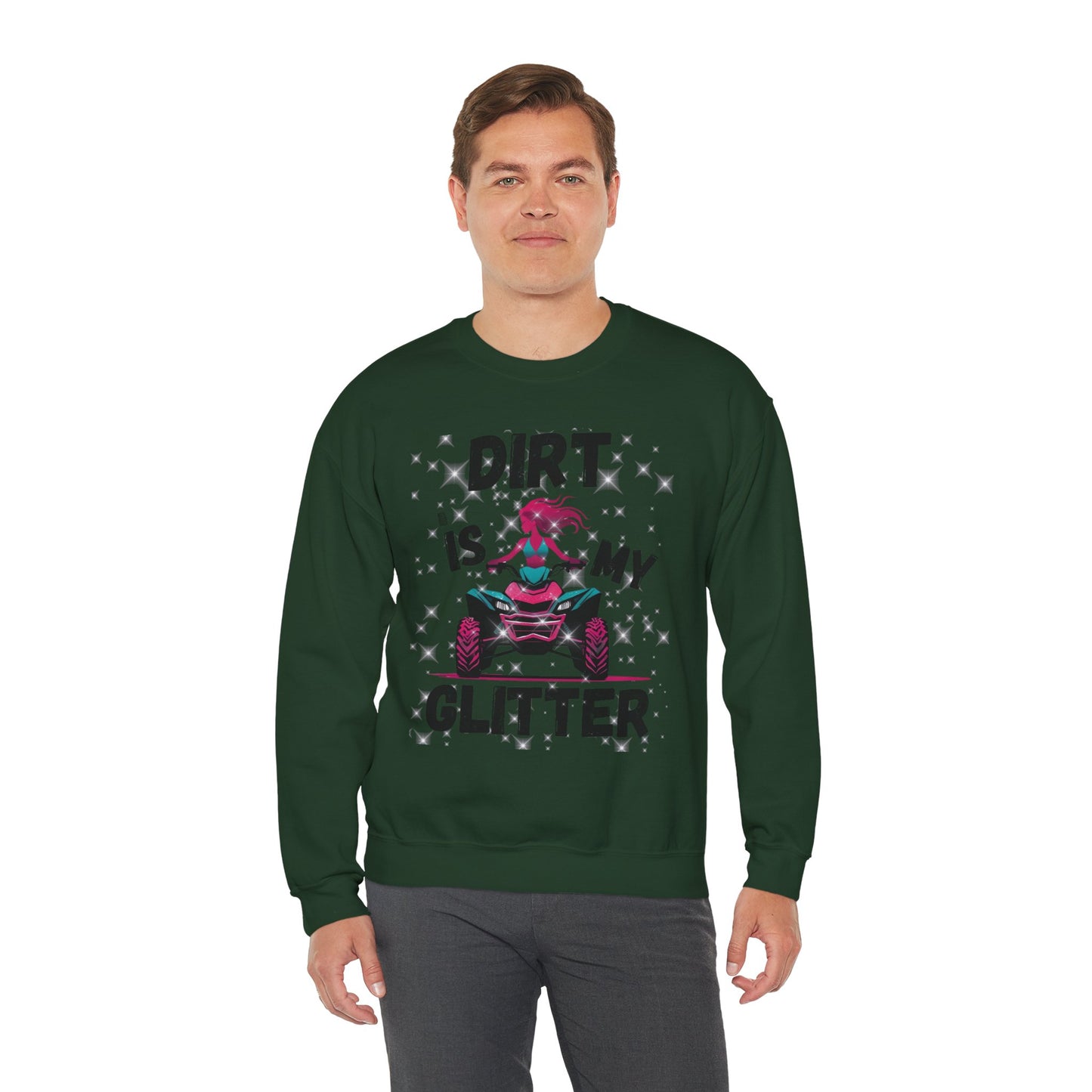 ATV Sweatshirt - DIRT IS MY GLITTER Design