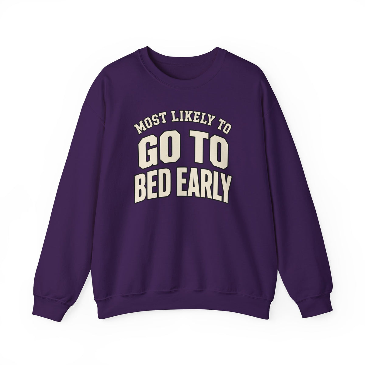 Most Likely To Go To Bed Early Sweatshirt - Funny Crewneck