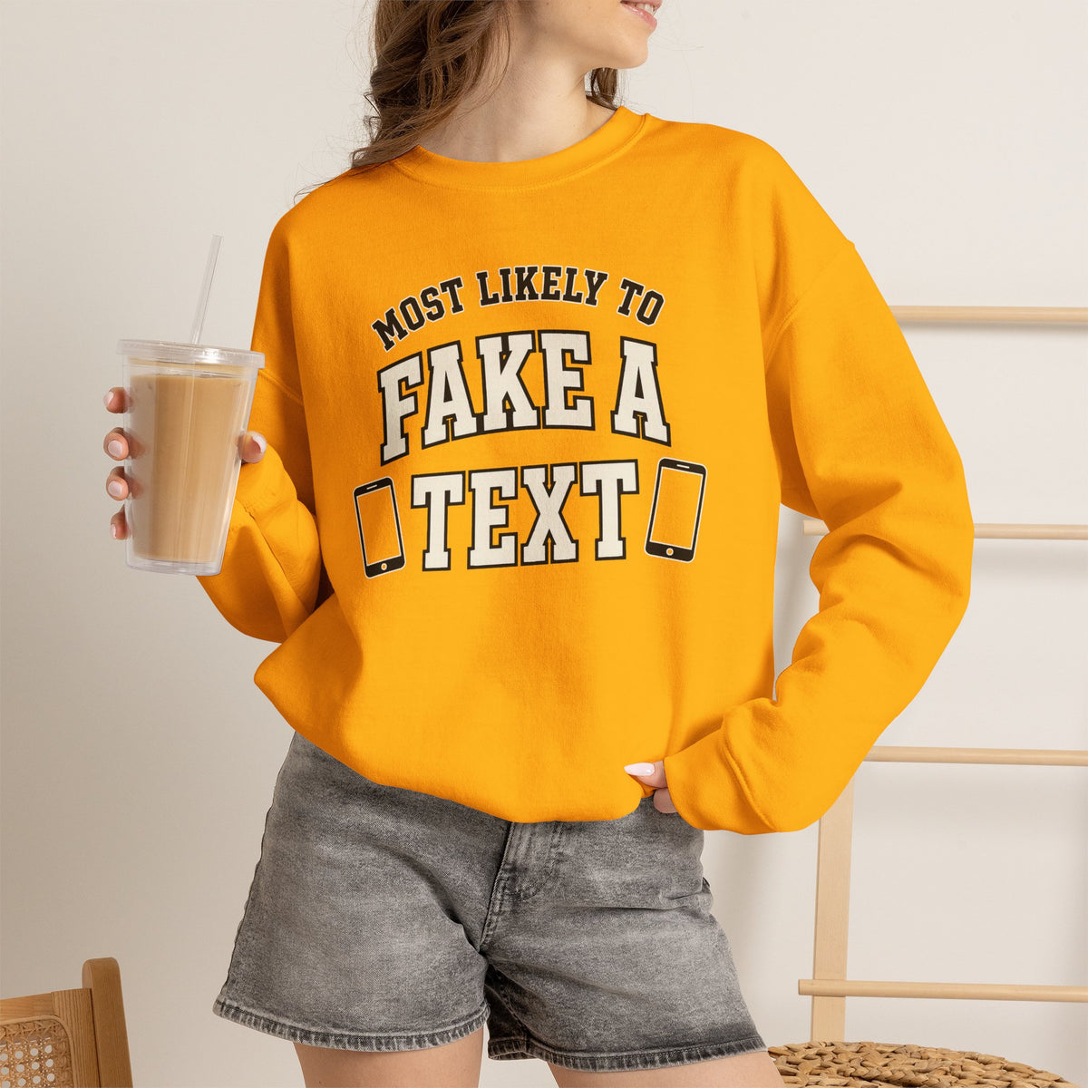 Most Likely To Fake A Text Sweatshirt - Funny Crewneck