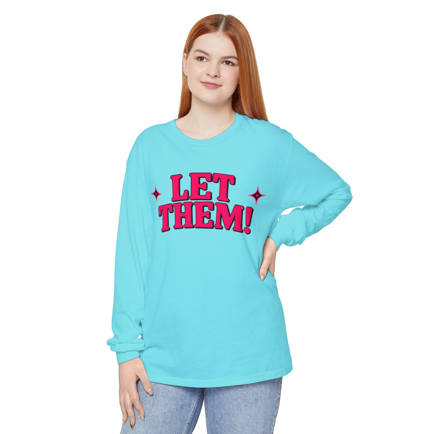 LET THEM Unisex Long Sleeve T-Shirt