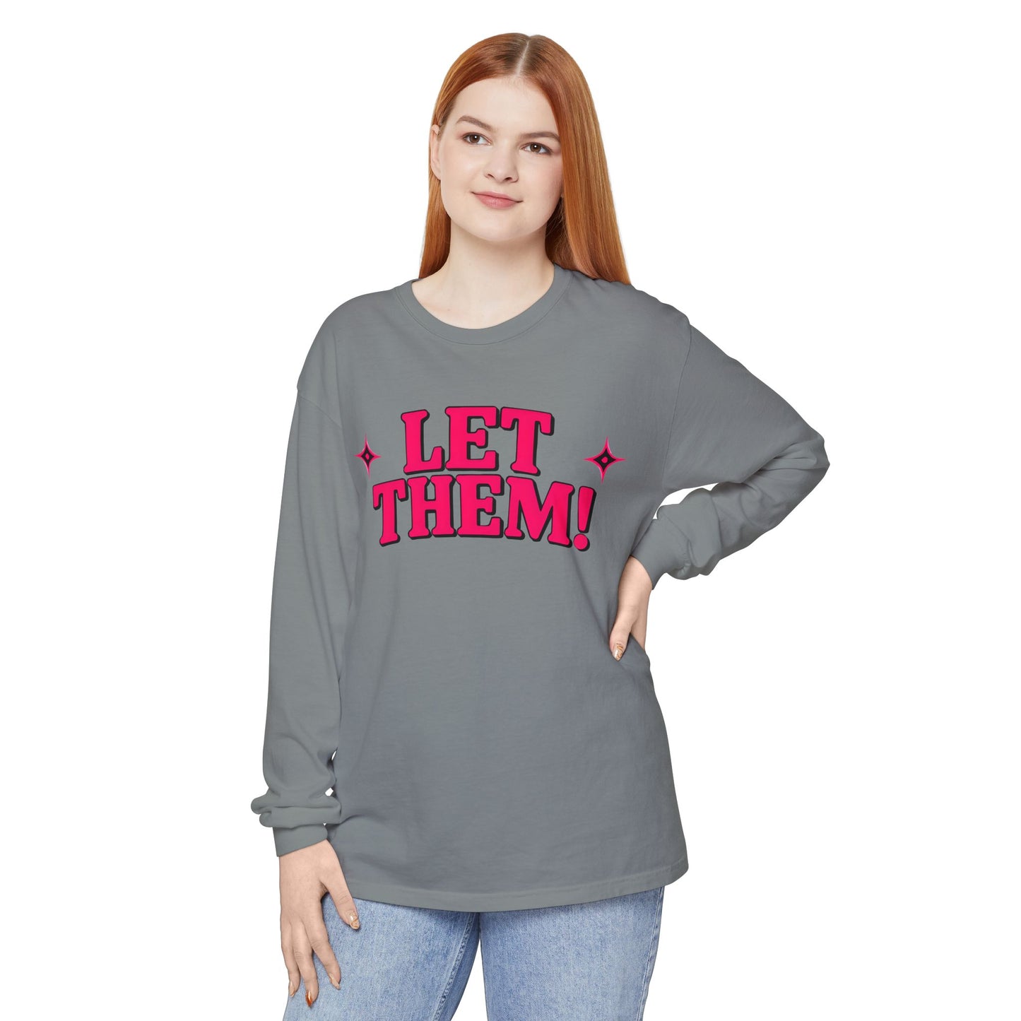 LET THEM Unisex Long Sleeve T-Shirt