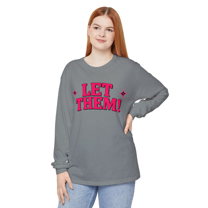 LET THEM Unisex Long Sleeve T-Shirt
