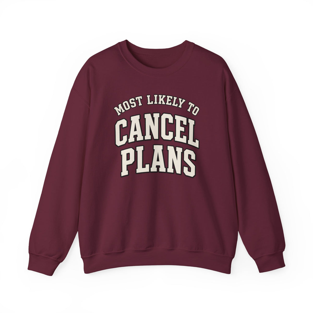 Most Likely To Cancel Plans Sweatshirt - Funny Homebody Crewneck