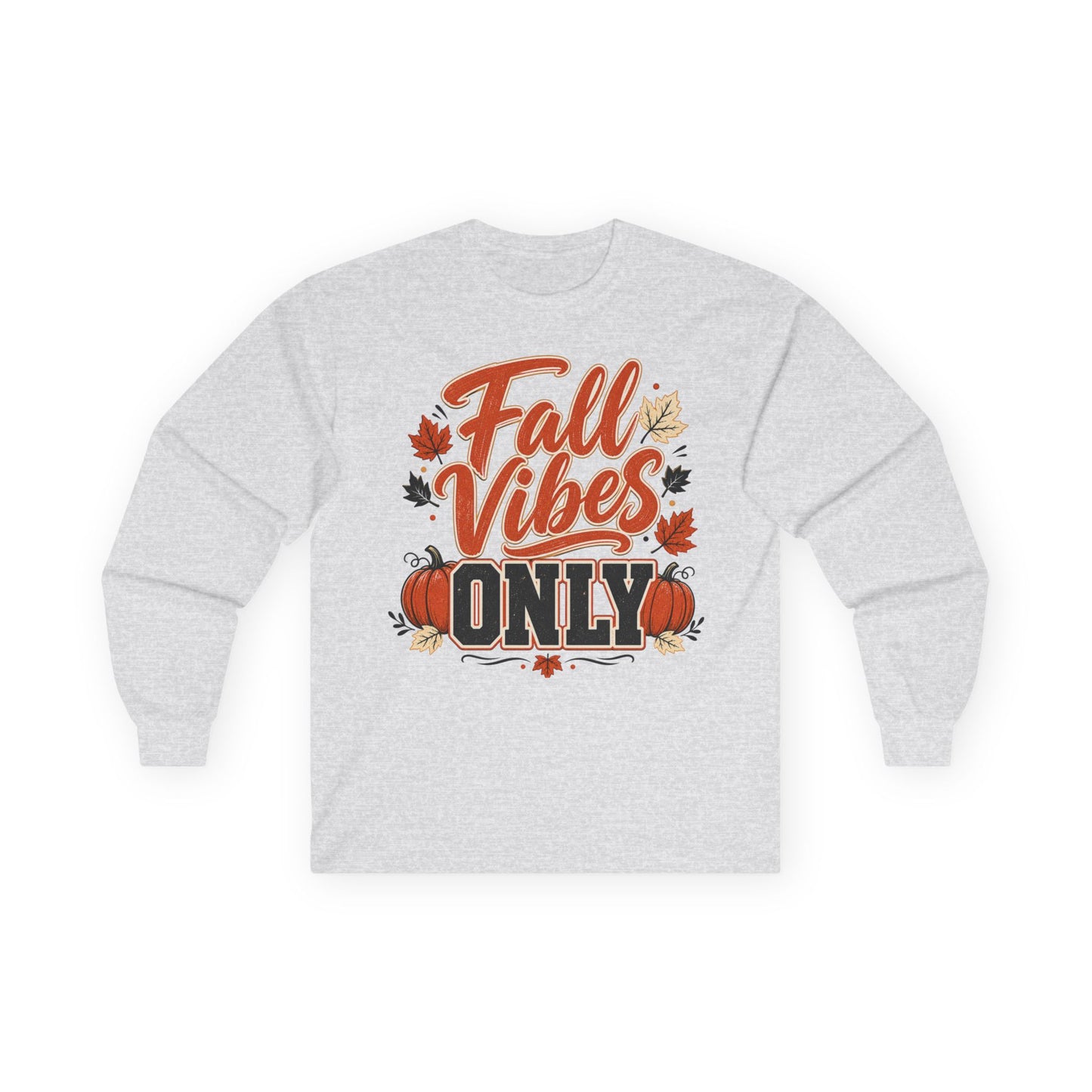 Fall Vibes Only Long Sleeve T- Shirt - Lots of Colors