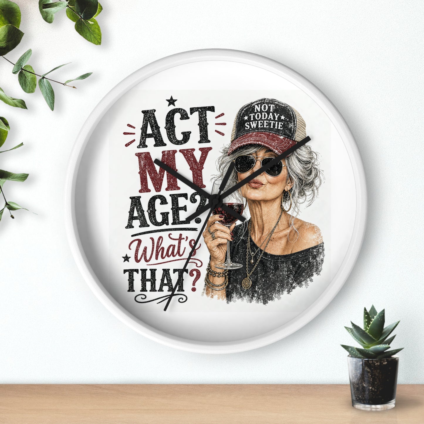 Wall Clock — "Act My Age? What's That?" Vintage Chic Sassy Wine Lover Clock