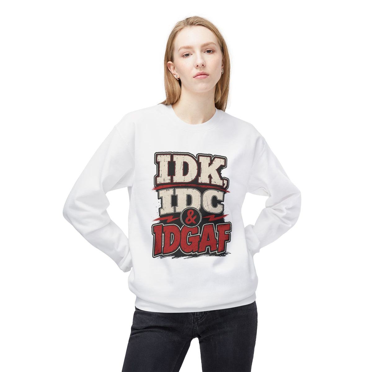 IDK IDC & IDGAF Graphic Sweatshirt — Funny Attitude Crewneck