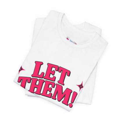 Let Them! Graphic Tee — Bold Pink Retro Slogan T-Shirt