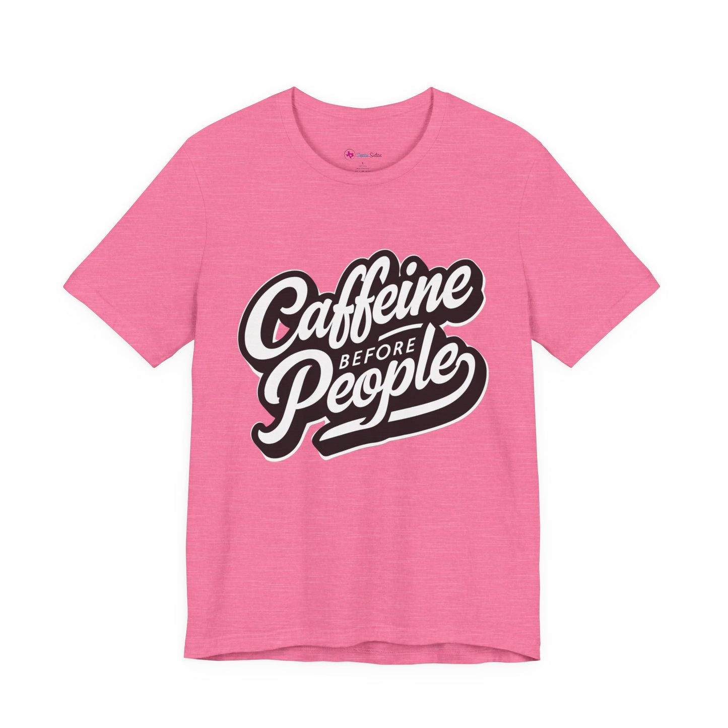 Caffeine Before People T-Shirt | Coffee Lover Tee