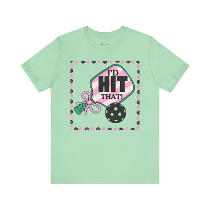 I'D HIT that BOW Pickle Ball T-Shirt Unisex