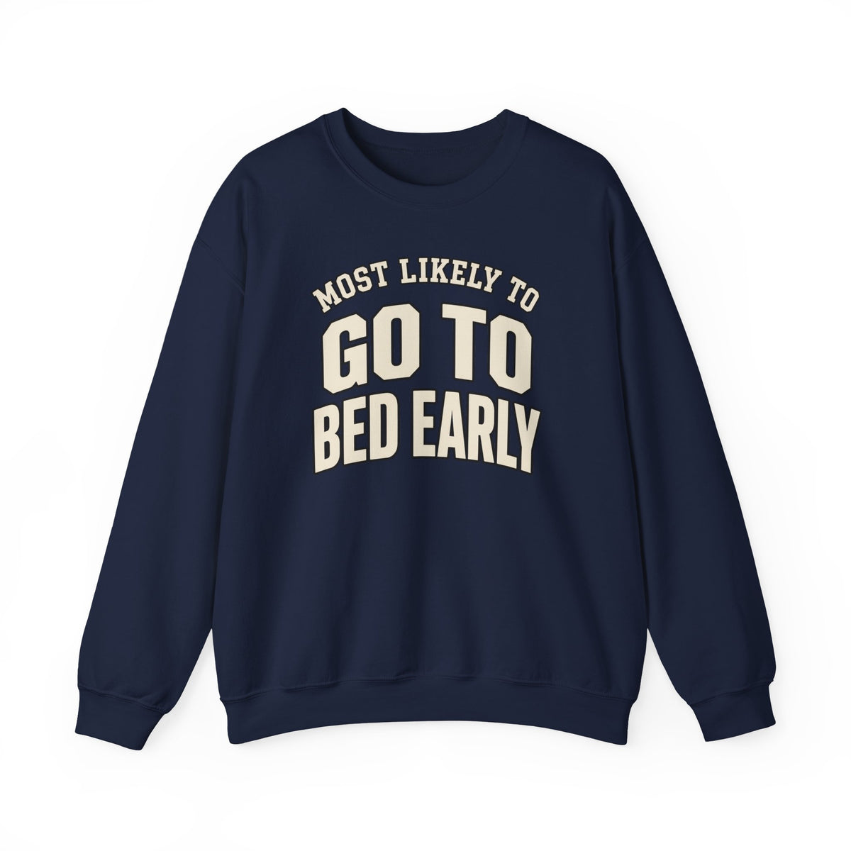 Most Likely To Go To Bed Early Sweatshirt - Funny Crewneck