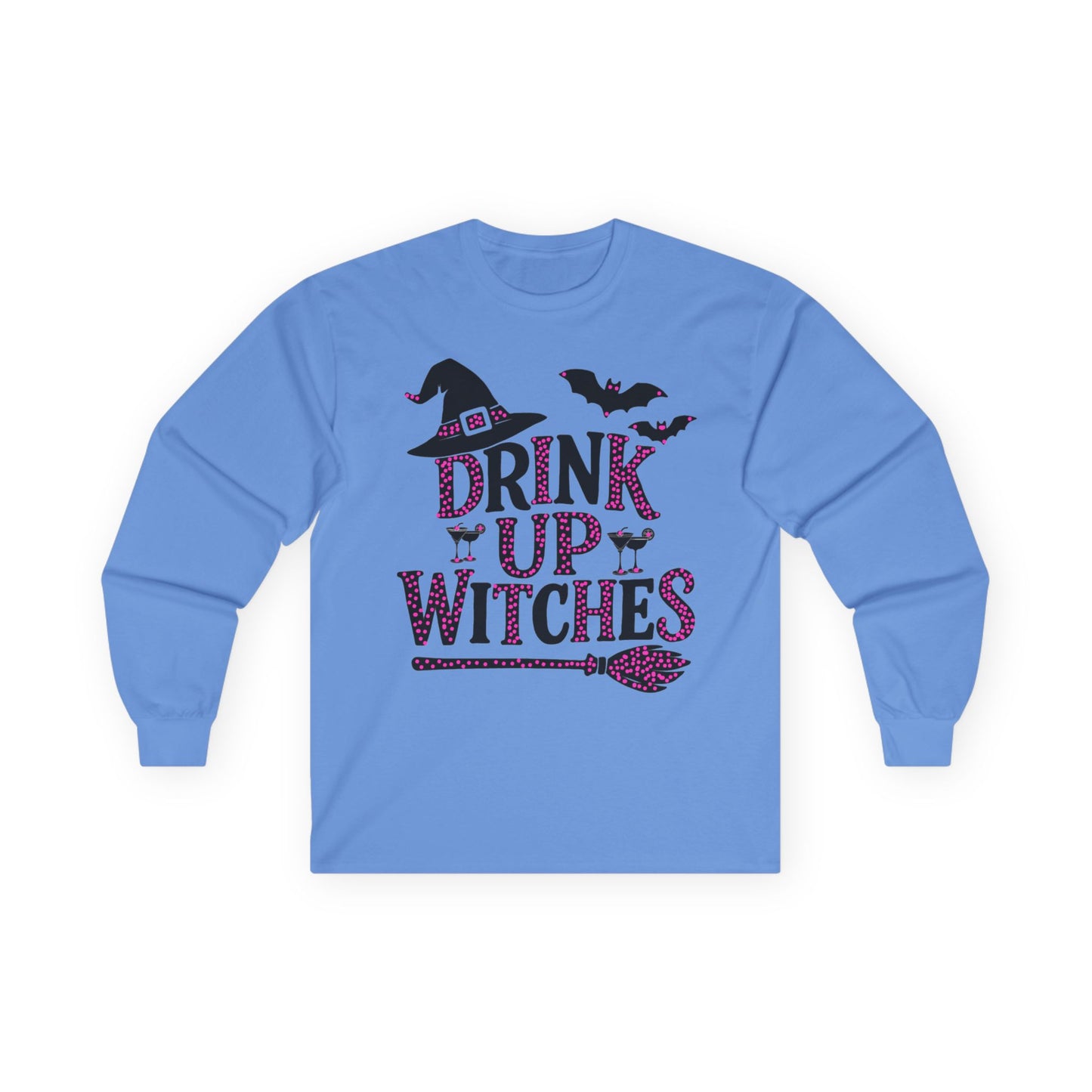 Drink Up Witches Long Sleeve T-Shirt Halloween Fun Tee