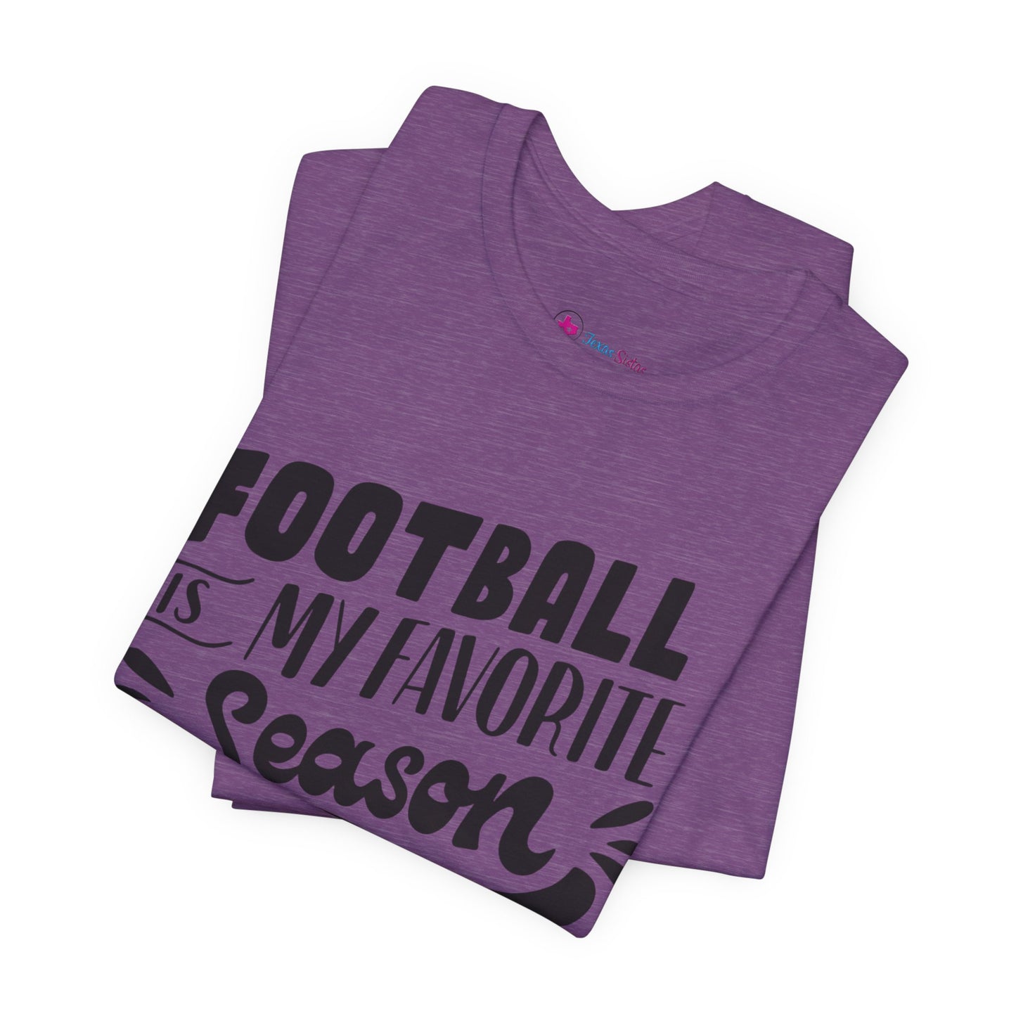 Football Is My Favorite Season T-Shirt - Lots of Colors