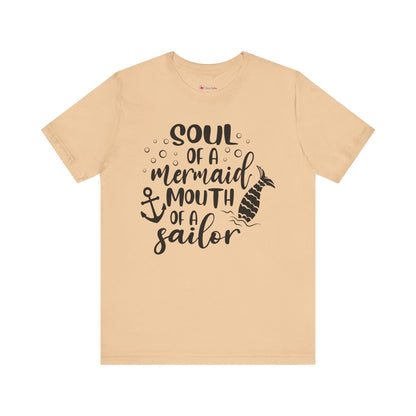 Soul of a Mermaid mouth of a Sailor T-Shirt - Lots of colors