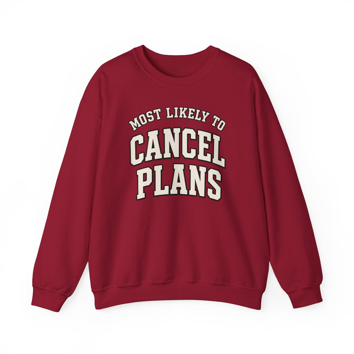 Most Likely To Cancel Plans Sweatshirt - Funny Homebody Crewneck