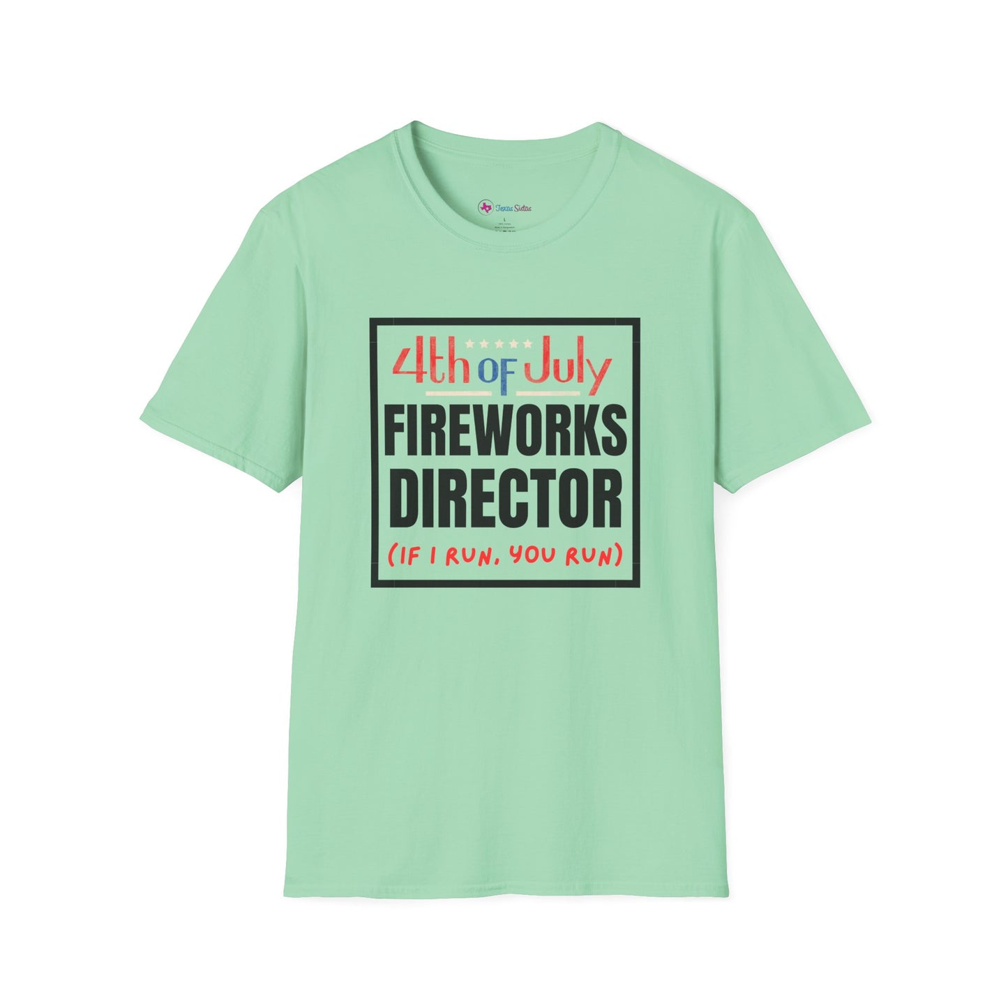 4th of July Fireworks Director T-Shirt – Funny "If I Run, You Run" Patriotic Tee