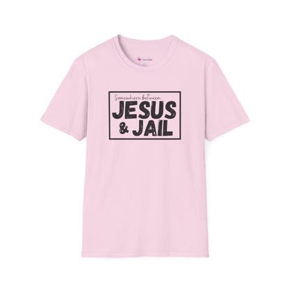 Somewhere Between Jesus & Jail T-Shirt