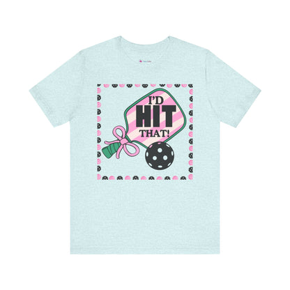 I'D HIT that BOW Pickle Ball T-Shirt Unisex