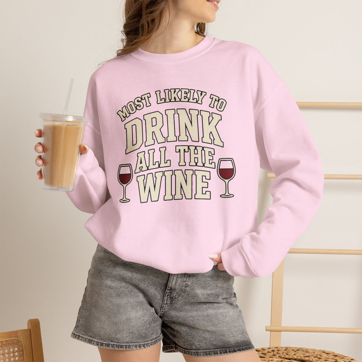 Most Likely To Drink All The Wine Sweatshirt - Funny Wine Crewneck