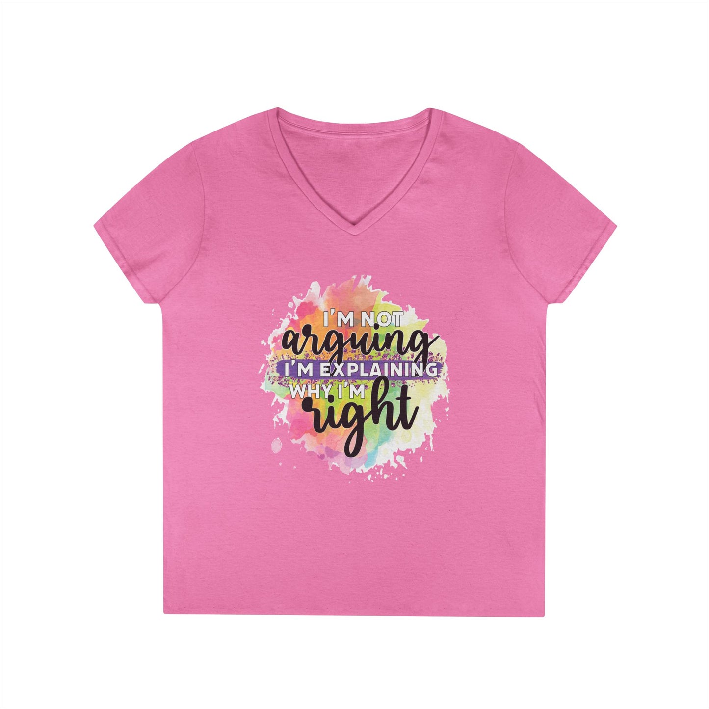 I'm Not Arguing I'm Explaining Why I'm Right V-Neck T-Shirt