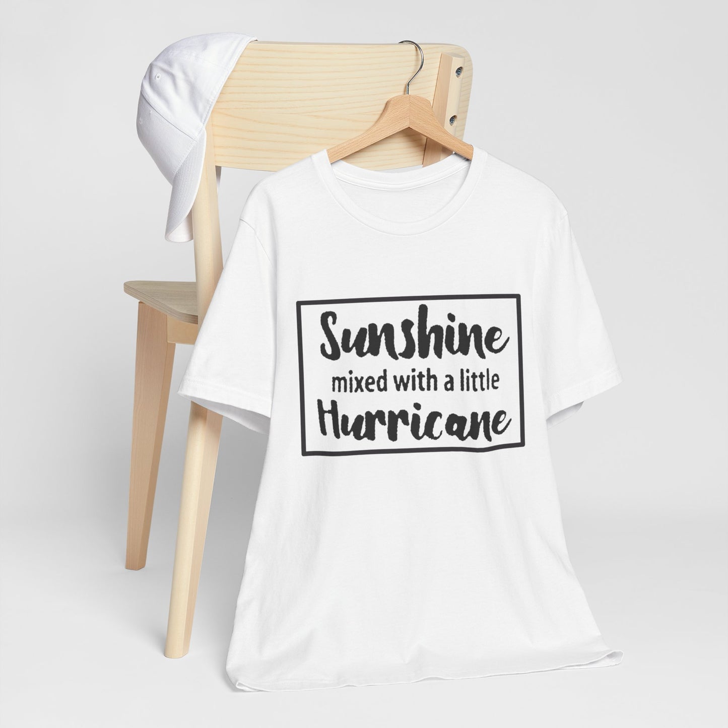 SUNSHINE MIXED WITH A LITTLE HURRICANE T-Shirt