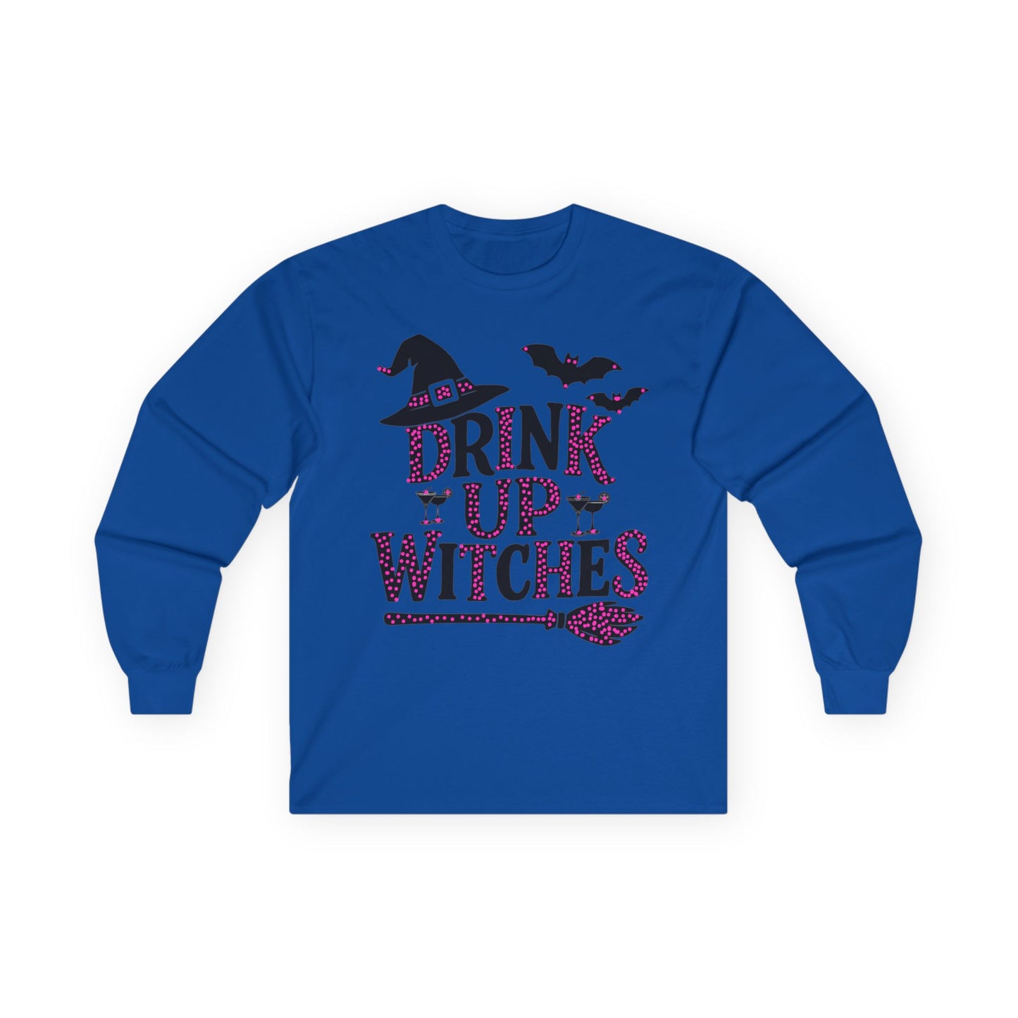 Drink Up Witches Long Sleeve T-Shirt Halloween Fun Tee