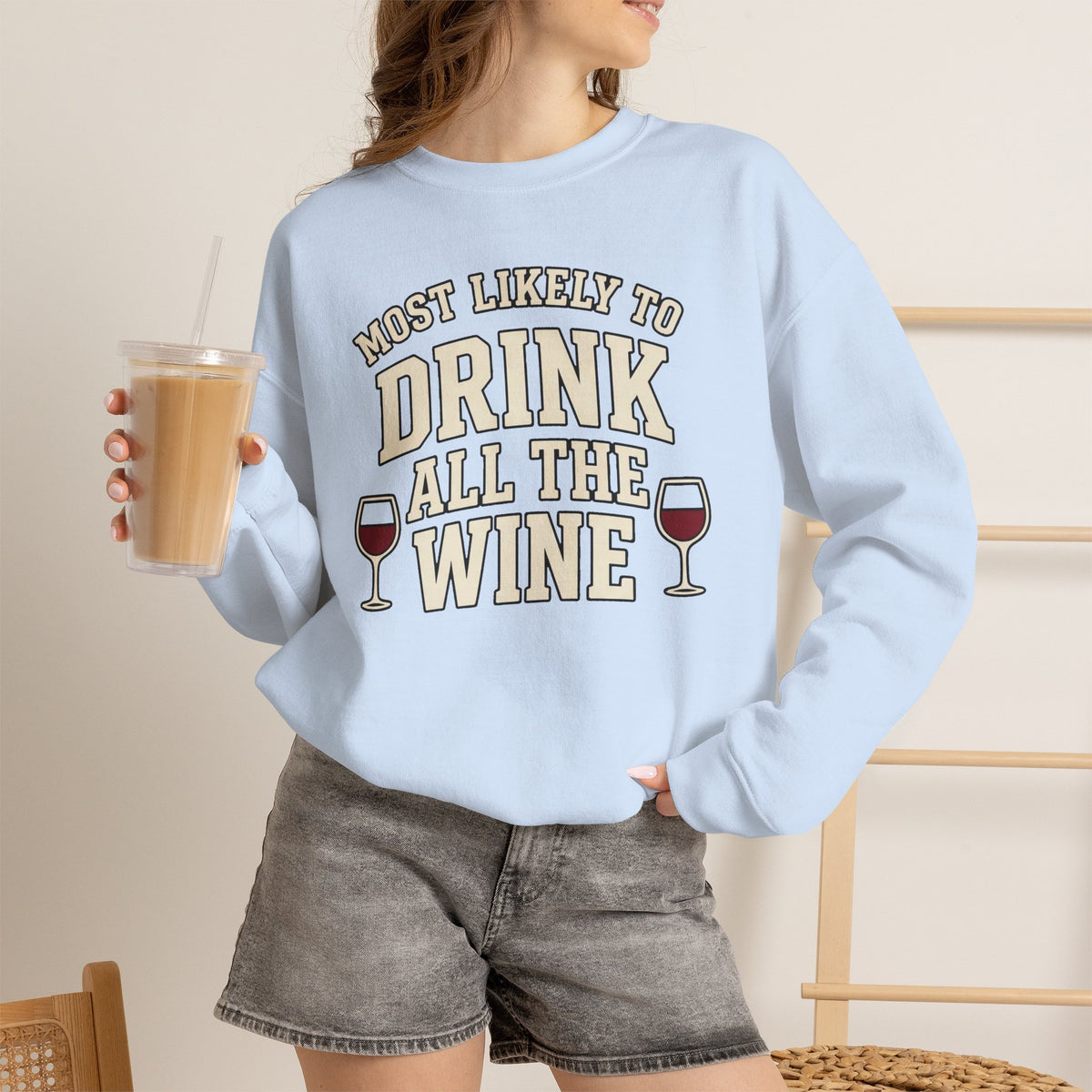 Most Likely To Drink All The Wine Sweatshirt - Funny Wine Crewneck