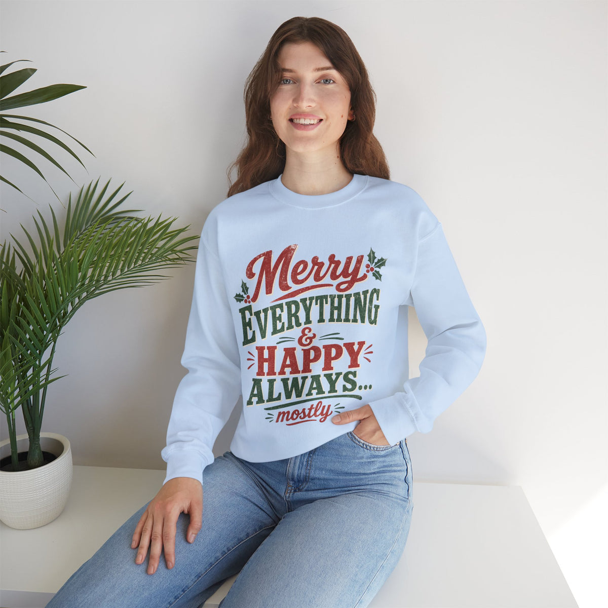 Merry Everything & Happy Always Christmas Sweatshirt