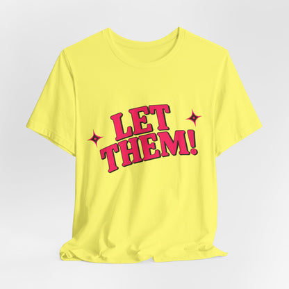 Let Them! Graphic Tee — Bold Pink Retro Slogan T-Shirt