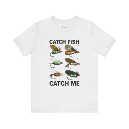 CATCH FISH CATCH ME T-Shirt Fishing and BEER