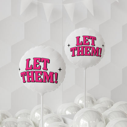 Bold Statement Balloons - Let Them!