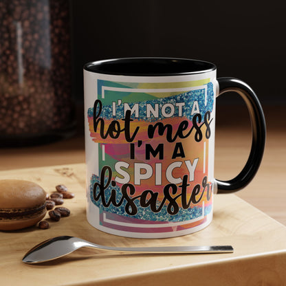Spicy Disaster Accent Coffee Mug – Colorful Funny “I’m Not a Hot Mess, I’m a Spicy Disaster” Gift