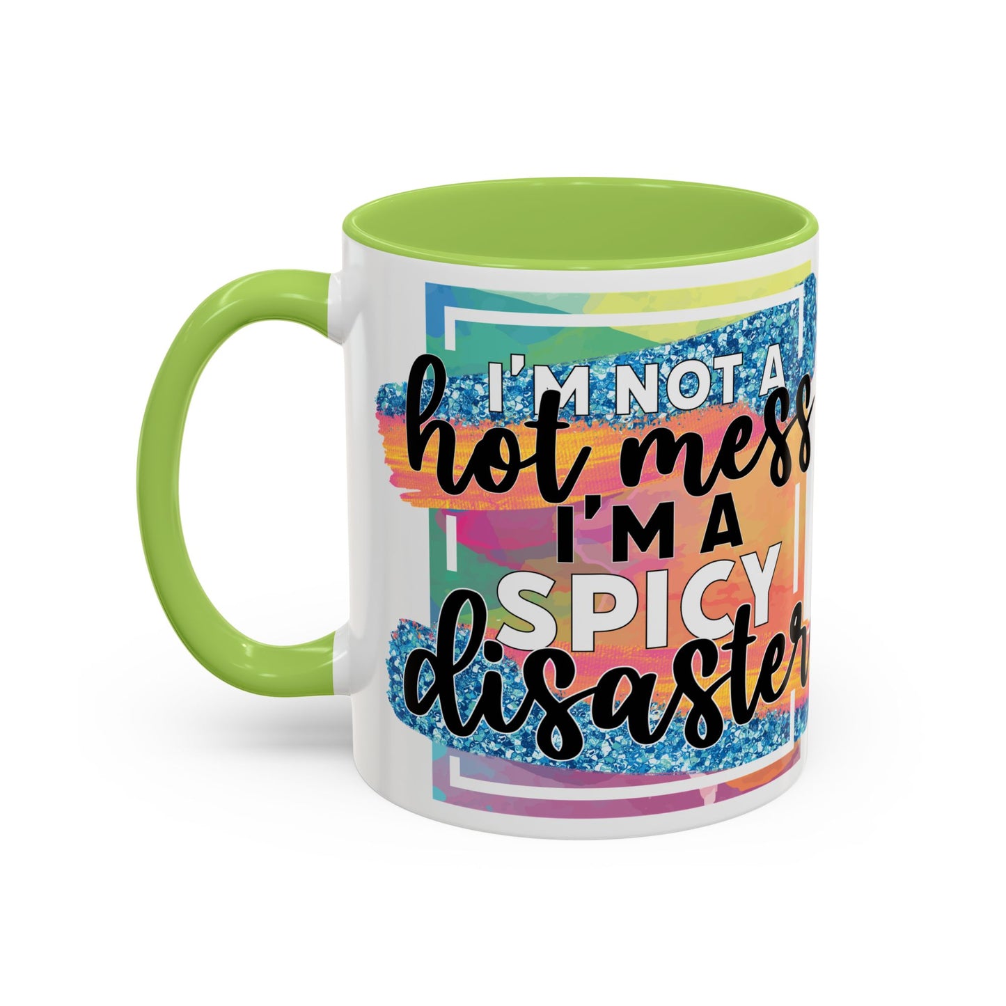 Spicy Disaster Accent Coffee Mug – Colorful Funny “I’m Not a Hot Mess, I’m a Spicy Disaster” Gift