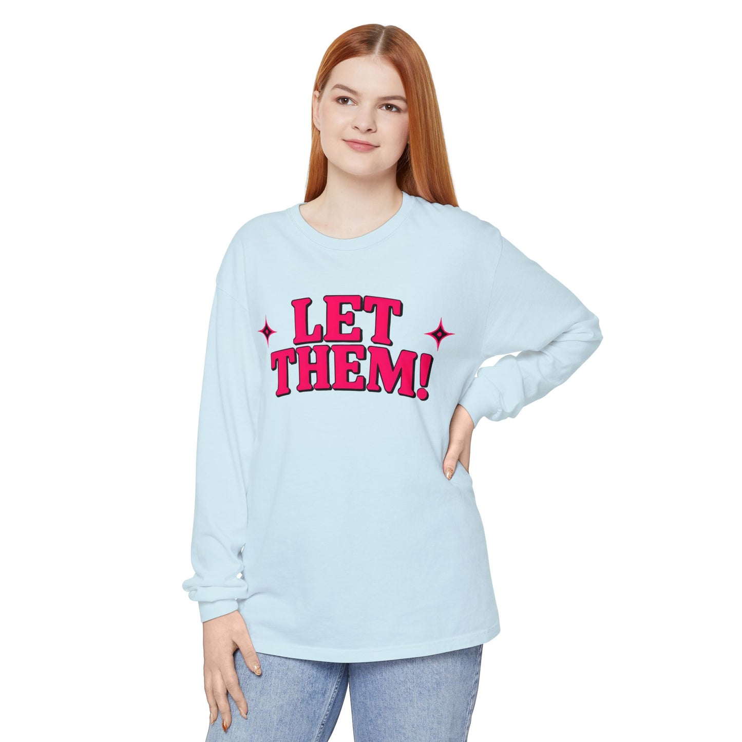 LET THEM Unisex Long Sleeve T-Shirt