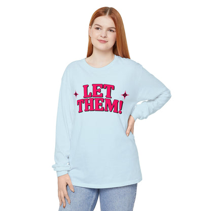 LET THEM Unisex Long Sleeve T-Shirt