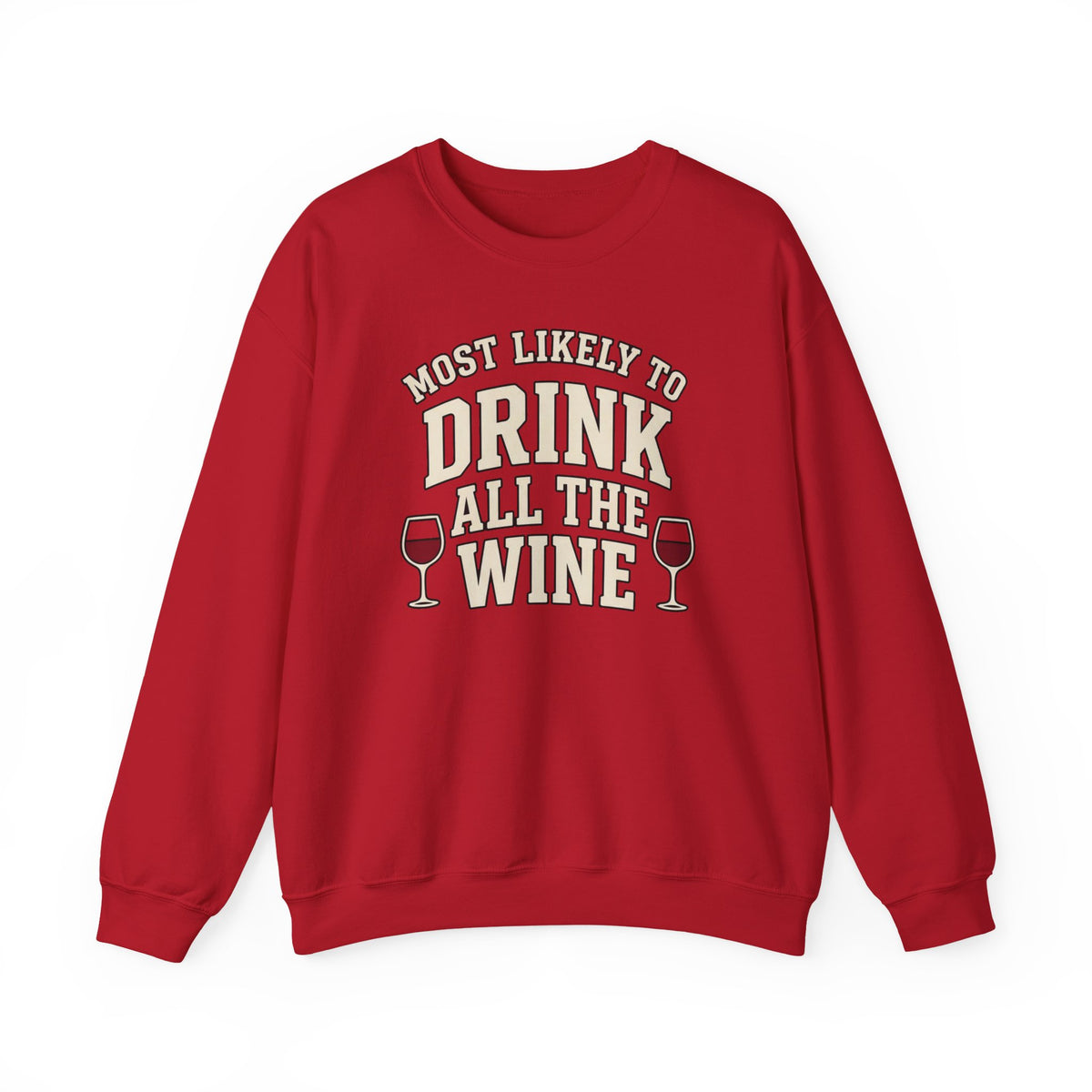 Most Likely To Drink All The Wine Sweatshirt - Funny Wine Crewneck