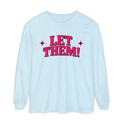 LET THEM Unisex Long Sleeve T-Shirt
