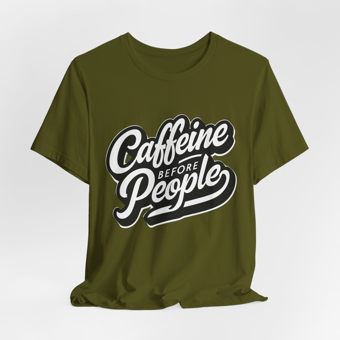 Caffeine Before People T-Shirt | Coffee Lover Tee