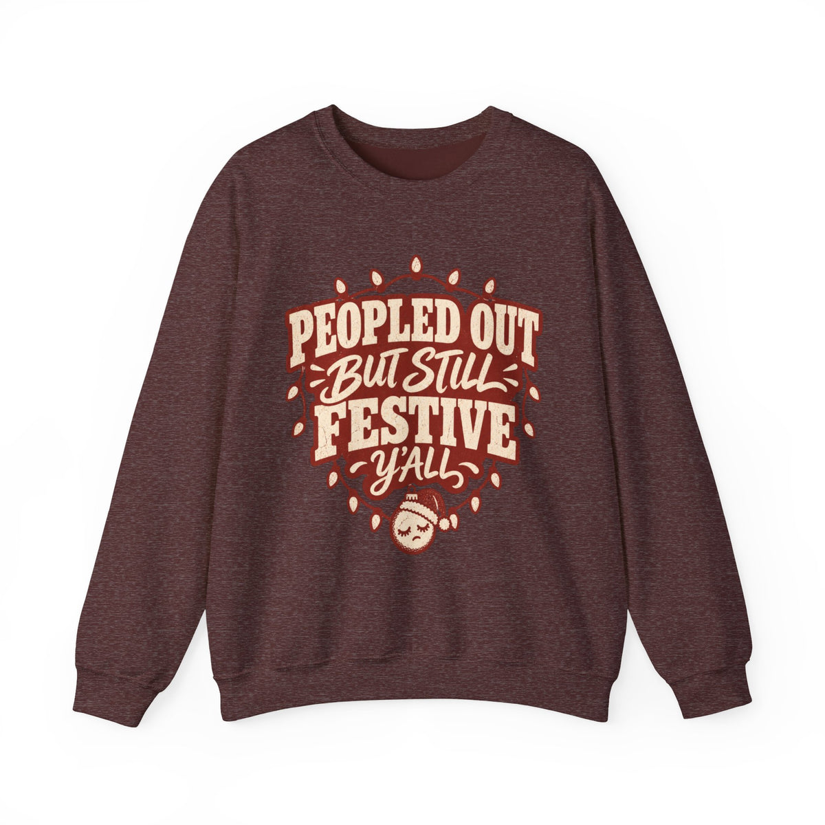 Peopled Out But Still Festive Y'all Christmas Sweatshirt