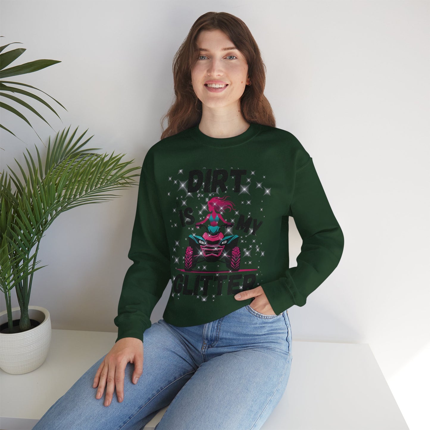 ATV Sweatshirt - DIRT IS MY GLITTER Design