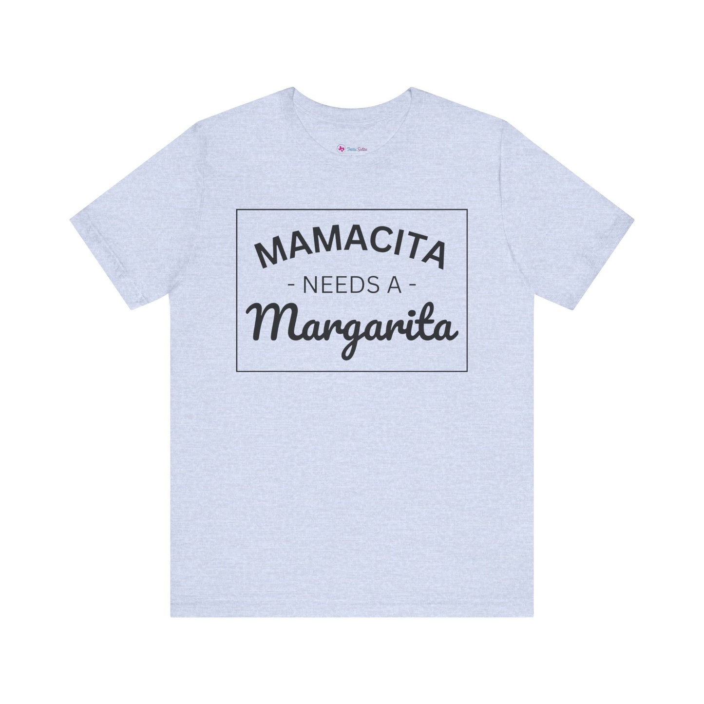 MAMACITA NEEDS A MARGARITA T-Shirt