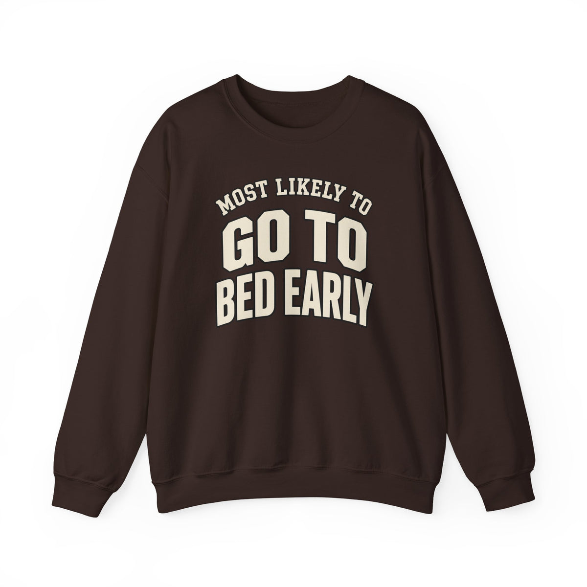Most Likely To Go To Bed Early Sweatshirt - Funny Crewneck