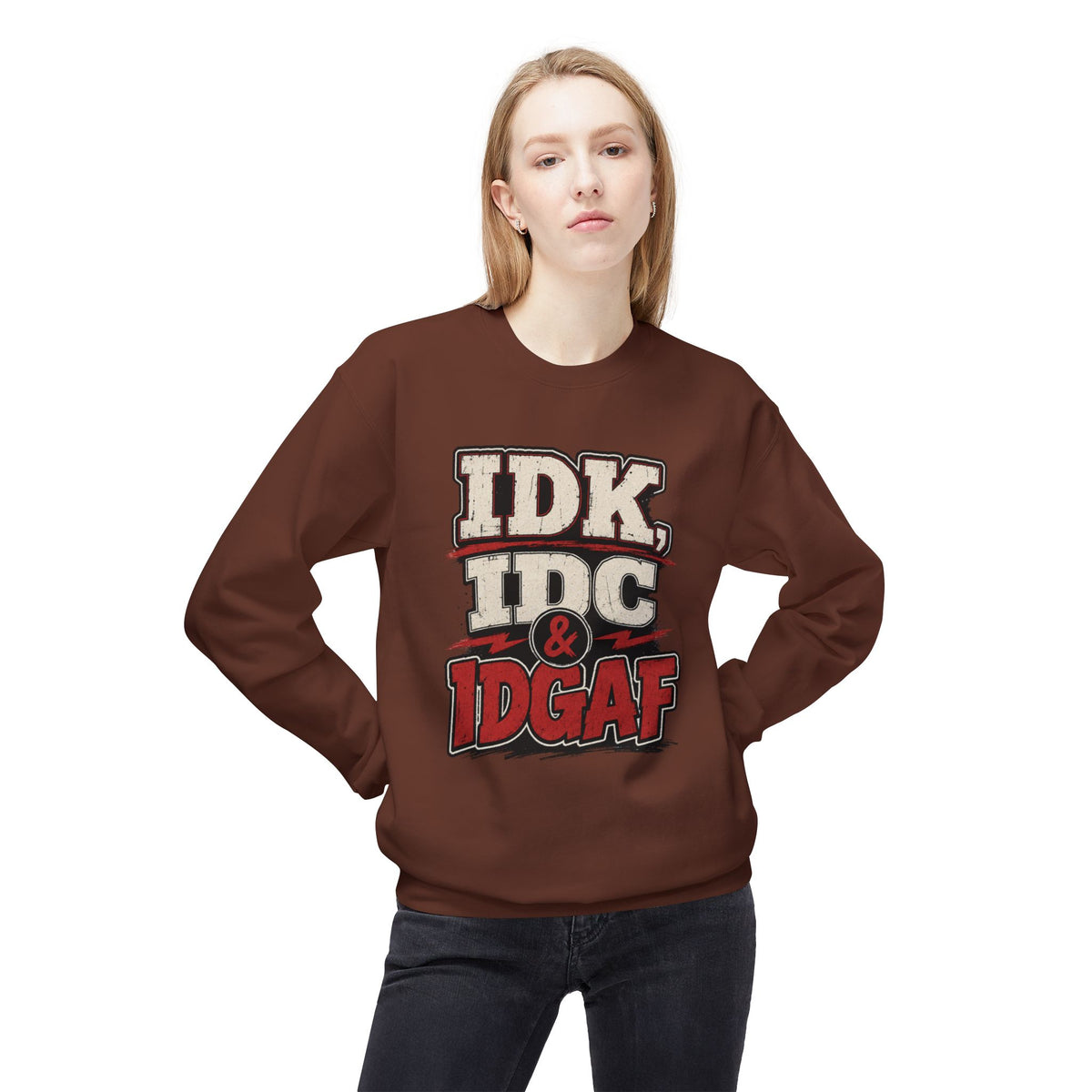 IDK IDC & IDGAF Graphic Sweatshirt — Funny Attitude Crewneck