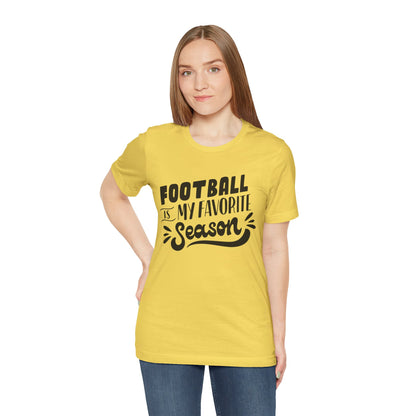 Football Is My Favorite Season T-Shirt - Lots of Colors