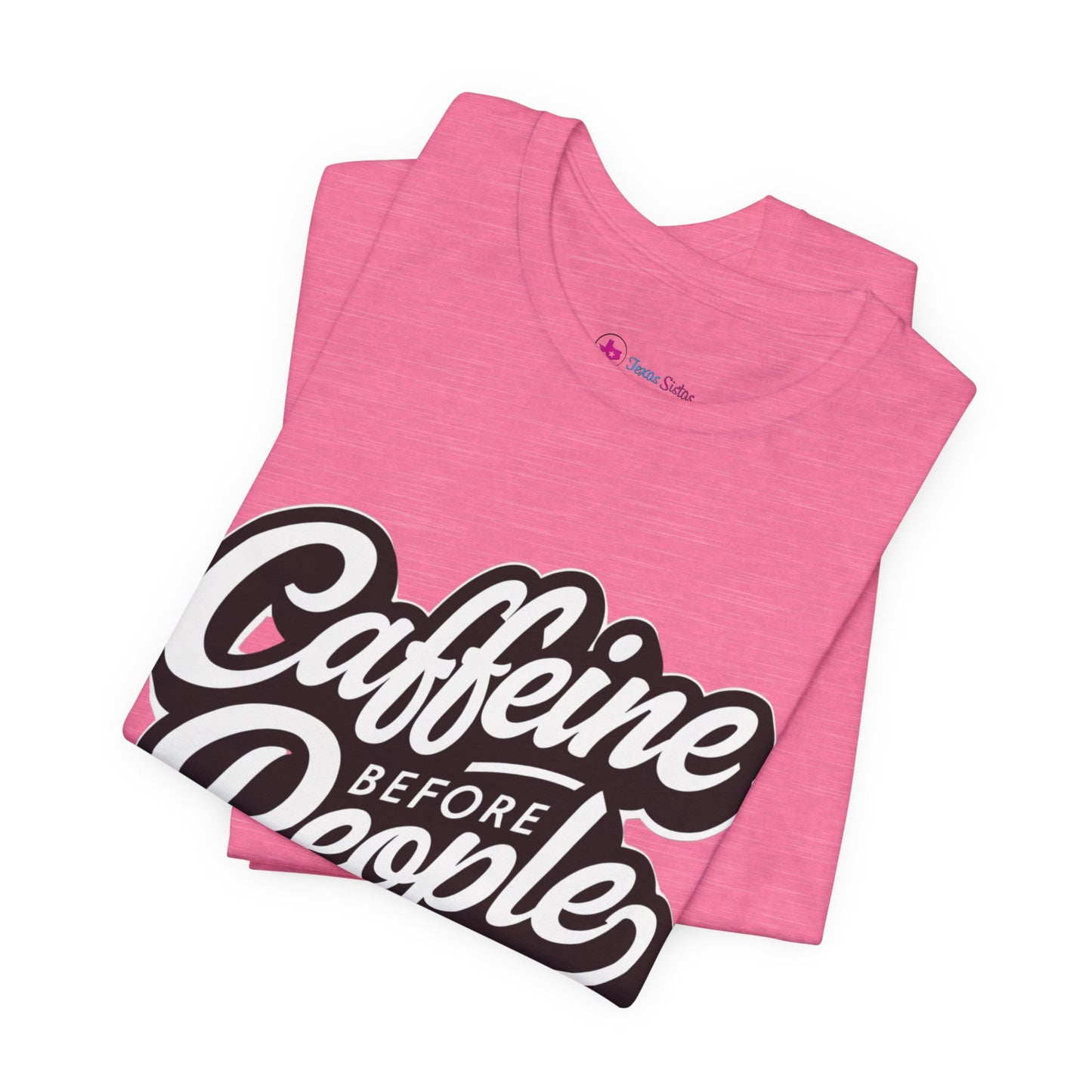 Caffeine Before People T-Shirt | Coffee Lover Tee