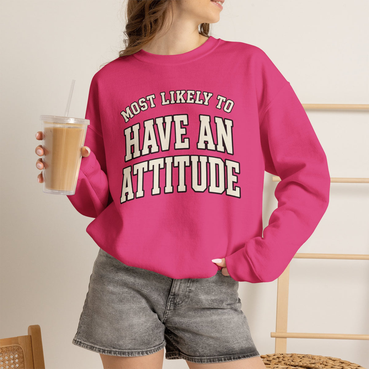 Most Likely To Have An Attitude Sweatshirt - Funny Crewneck