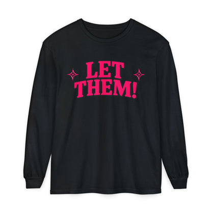 LET THEM Unisex Long Sleeve T-Shirt