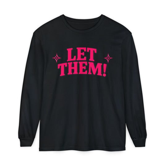 LET THEM Unisex Long Sleeve T-Shirt